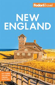 Fodor's New England : With The Best Fall Foliage Drives, Scenic Road Trips & Acadia National Park cover image