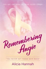 Remembering angie. You Never Get Those Days Back cover image