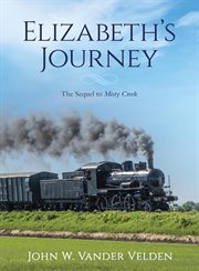 Elizabeth's journey. The Sequel to Misty Creek cover image