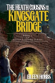 The Heath cousins and the Kingsgate Bridge cover image