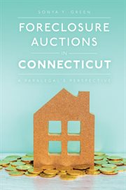 Foreclosure auctions in connecticut. A Paralegal's Perspective cover image