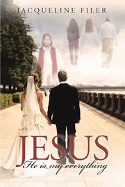 Jesus, he is my everything cover image