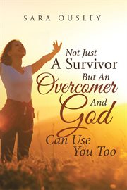 Not just a survivor but an overcomer and god can use you too cover image