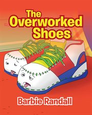 The overworked shoes cover image