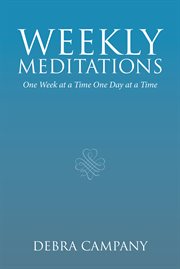 Weekly meditations. One Week at a Time One Day at a Time cover image