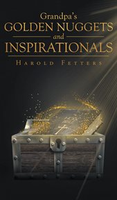 Grandpa's golden nuggets and inspirationals cover image