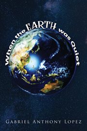 When the Earth was Quiet cover image
