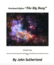 Overheard before "the big bang" cover image