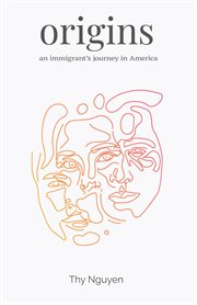 Origins. An Immigrant's Journey in America cover image