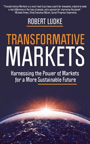 Transformative markets. Harnessing the Power of Markets for a More Sustainable Future cover image