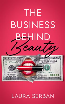 Cover image for The Business Behind Beauty