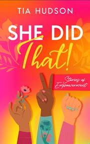 She did that! stories of empowerment. Stories of Empowerment cover image
