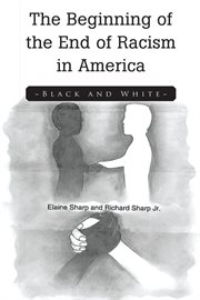 The beginning of the end of racism in america. Black & White cover image