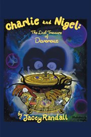 Charlie and nigel. The Lost Treasure of Devereux cover image