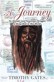 A journey : an attempt (and sometimes struggle) at being real in this world cover image