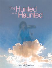 The hunted and the haunted cover image