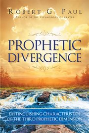 Prophetic divergence. Distinguishing Characteristics of the Third Prophetic Dimension cover image