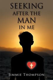 Seeking after the man in me cover image