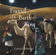 Daniel and the birth of a king cover image