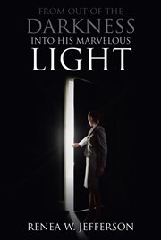 From out of the darkness into his marvelous light cover image