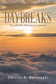 Daybreaks : The 40 Day Resiliency Journal cover image