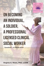 On becoming an individual, a soldier, a professional licensed clinical social worker. Transitions- A Lifelong Grind cover image