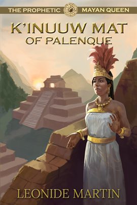 Cover image for The Prophetic Mayan Queen