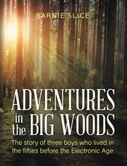 Adventures in the big woods cover image