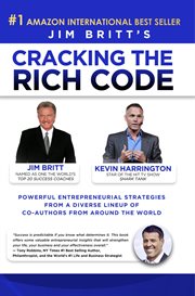 Cracking the rich code, vol. 3. Powerful Entrepreneurial Strategies and Insights From a Diverse Lineup up Coauthors From Around The cover image