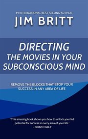 Directing the movies in your subconscious mind cover image