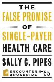The false promise of single-payer health care cover image