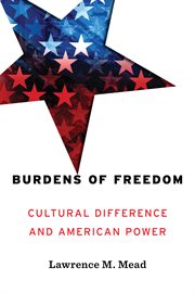 Burdens of freedom : cultural difference and American power cover image