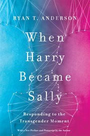When harry became sally : responding to the transgender moment cover image