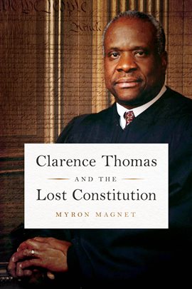 Cover image for Clarence Thomas and the Lost Constitution