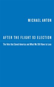 After the flight 93 election. The Vote that Saved America and What We Still Have to Lose cover image