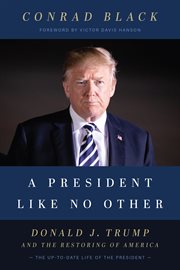 A president like no other : Donald J. Trump and the restoring of America cover image