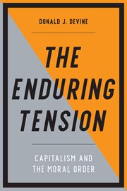 The enduring tension : capitalism and the moral order cover image