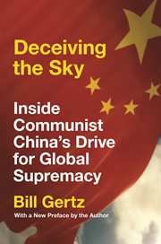 Deceiving the sky : inside Communist China's drive for global supremacy cover image