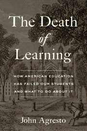 The Death of Learning: How American Education Has Failed Our Students and What to Do about It cover image