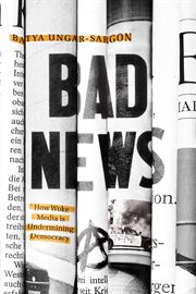 Bad News : How Woke Media Is Undermining Democracy cover image