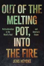 Out of the melting pot, into the fire cover image