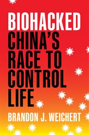 Biohacked : China's Race to Control Life cover image