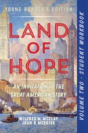 A Student Workbook for Land of Hope, Volume 2 : An Invitation to the Great American Story cover image