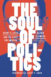 The Soul of Politics : Harry V. Jaffa and the Fight for America cover image