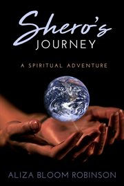 Shero's journey. A Spiritual Adventure cover image