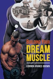 Building your dream muscle cover image