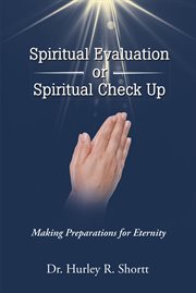 Spiritual evaluation or spiritual check up. Making Preparations for Eternity cover image