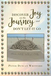 Discover joy on the journey and don't let it go cover image