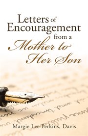 Letters of encouragement from a mother to her son cover image