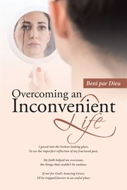Overcoming an inconvenient life cover image